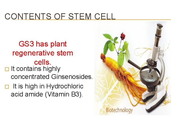 CONTENTS OF STEM CELL GS 3 has plant regenerative stem cells. It contains highly