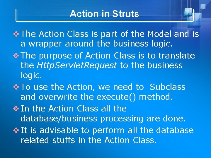 Action in Struts v The Action Class is part of the Model and is