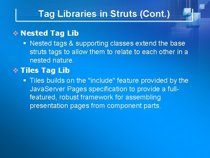 Tag Libraries in Struts (Cont. ) v Nested Tag Lib § Nested tags &
