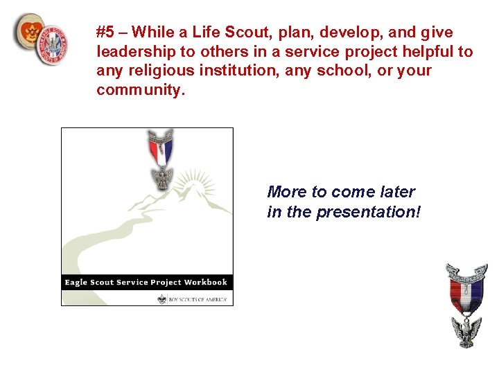 #5 – While a Life Scout, plan, develop, and give leadership to others in