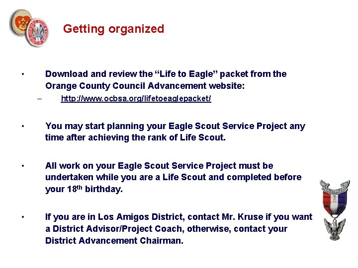 Getting organized • Download and review the “Life to Eagle” packet from the Orange