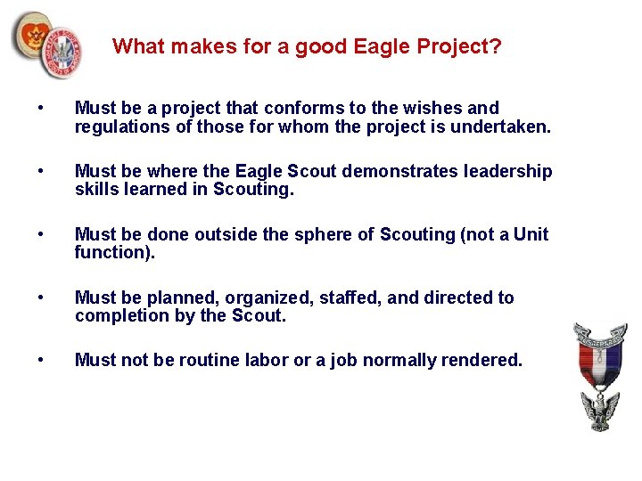 What makes for a good Eagle Project? • Must be a project that conforms