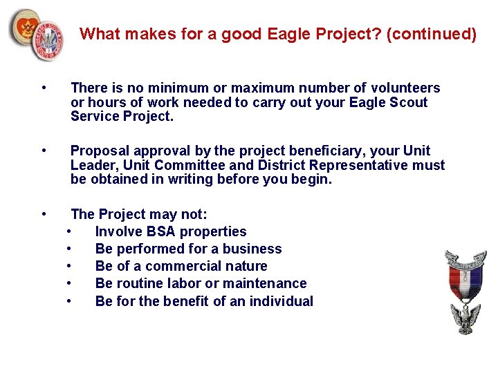 What makes for a good Eagle Project? (continued) • There is no minimum or