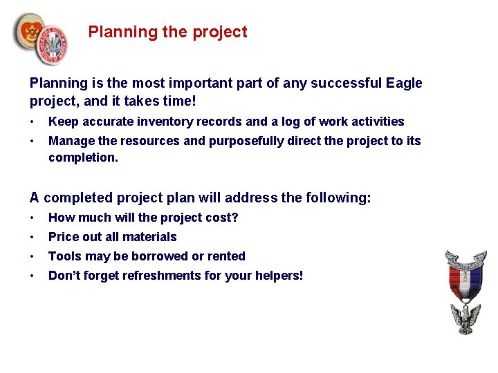 Planning the project Planning is the most important part of any successful Eagle project,