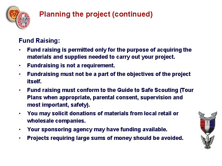 Planning the project (continued) Fund Raising: • Fund raising is permitted only for the