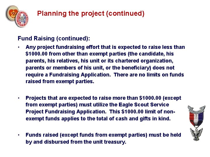 Planning the project (continued) Fund Raising (continued): • Any project fundraising effort that is