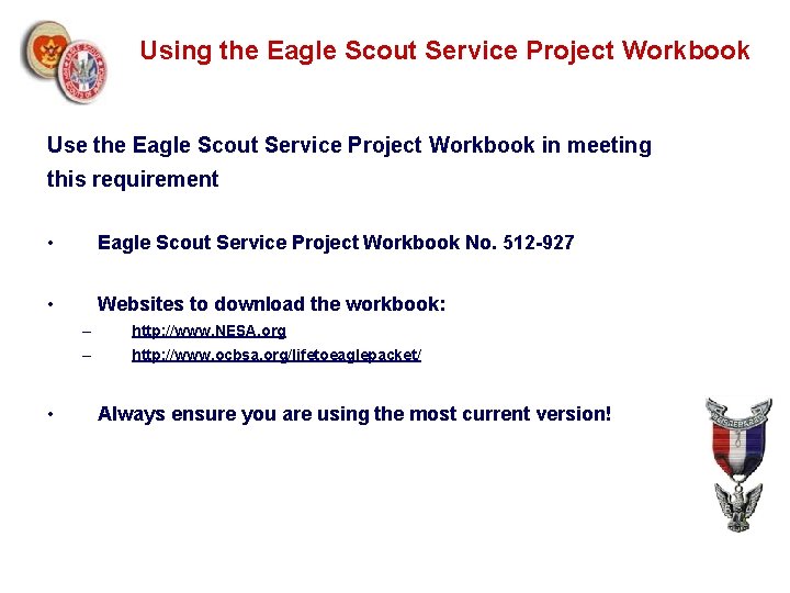 Using the Eagle Scout Service Project Workbook Use the Eagle Scout Service Project Workbook