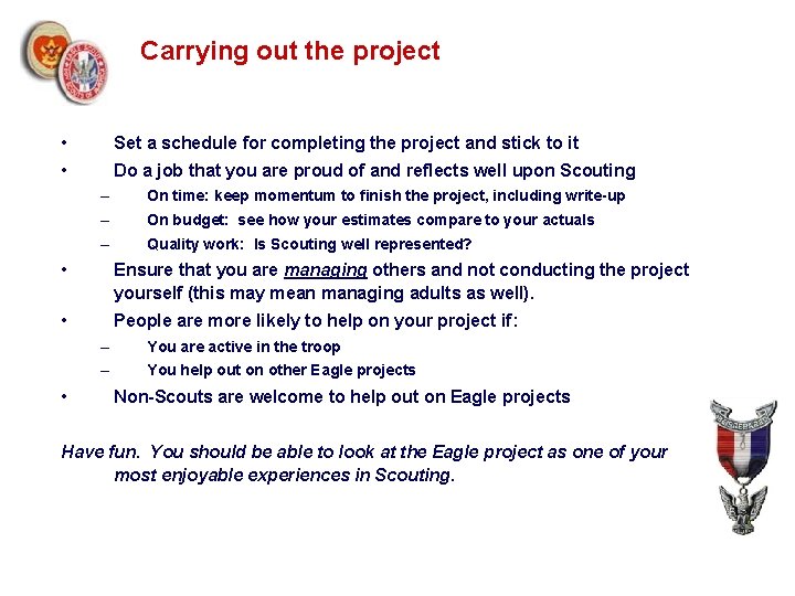 Carrying out the project • Set a schedule for completing the project and stick