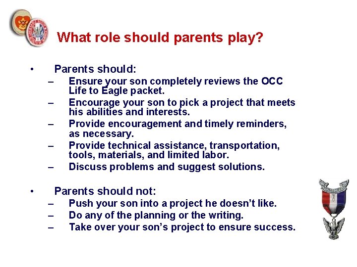 What role should parents play? • Parents should: – – – • Ensure your