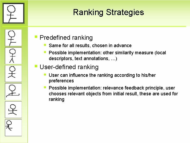 Ranking Strategies § Predefined ranking § § Same for all results, chosen in advance