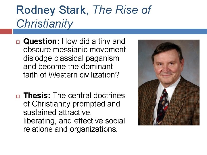 Rodney Stark, The Rise of Christianity Question: How did a tiny and obscure messianic