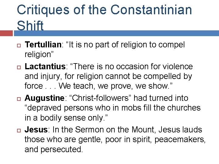 Critiques of the Constantinian Shift Tertullian: “It is no part of religion to compel