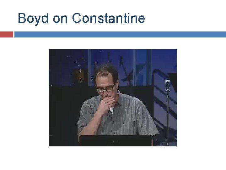 Boyd on Constantine 
