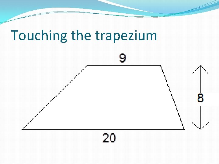 Touching the trapezium 