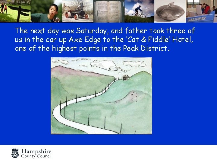 The next day was Saturday, and father took three of us in the car