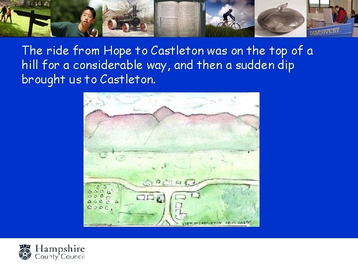 The ride from Hope to Castleton was on the top of a hill for