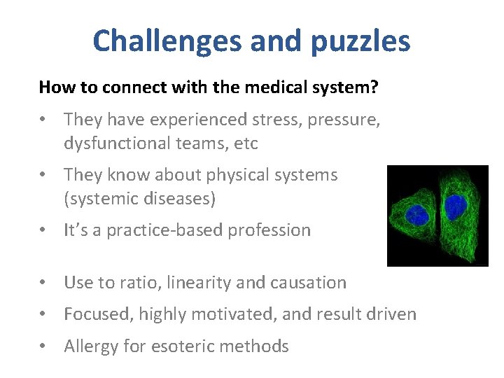 Challenges and puzzles How to connect with the medical system? • They have experienced Challenges and puzzles How to connect with the medical system? • They have experienced