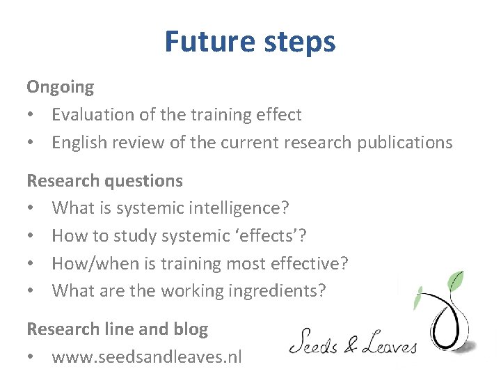 Future steps Ongoing • Evaluation of the training effect • English review of the Future steps Ongoing • Evaluation of the training effect • English review of the