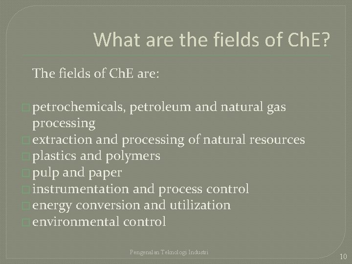 What are the fields of Ch. E? The fields of Ch. E are: �