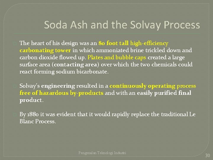 Soda Ash and the Solvay Process � The heart of his design was an