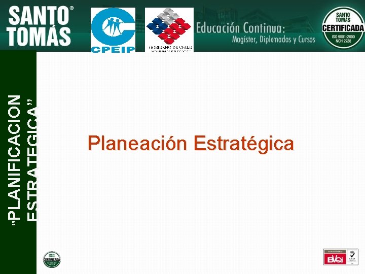 PLANIFICACION ESTRATEGICA” ” Planeación Estratégica 