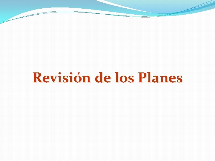 Revisión de los Planes 