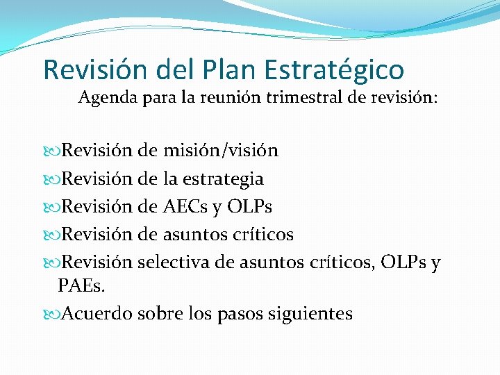 Revisión del Plan Estratégico Agenda para la reunión trimestral de revisión: Revisión de misión/visión