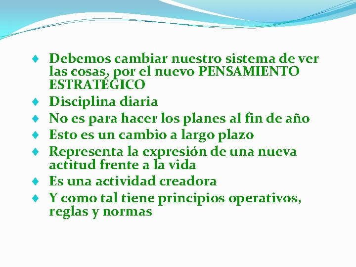 ¨ Debemos cambiar nuestro sistema de ver las cosas, por el nuevo PENSAMIENTO ESTRATÉGICO