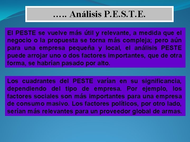 …. . Análisis P. E. S. T. E. El PESTE se vuelve más útil