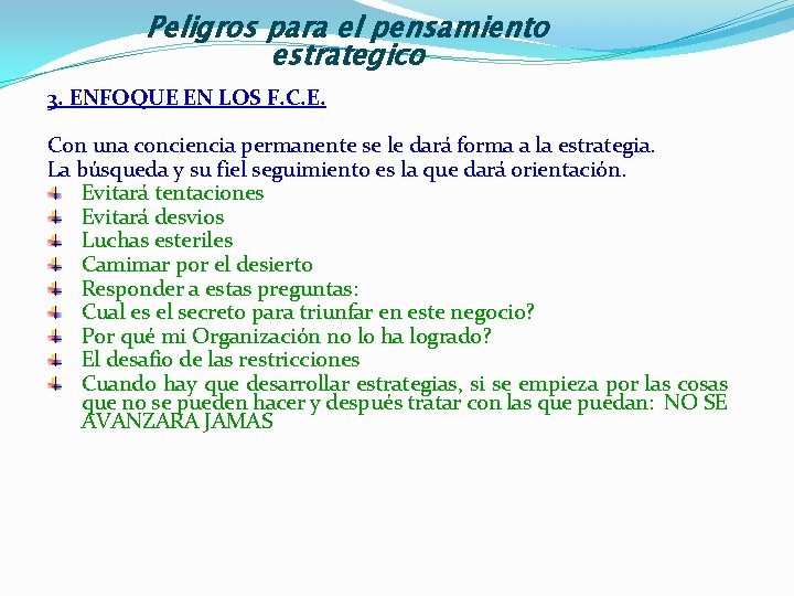 Peligros para el pensamiento estrategico 3. ENFOQUE EN LOS F. C. E. Con una