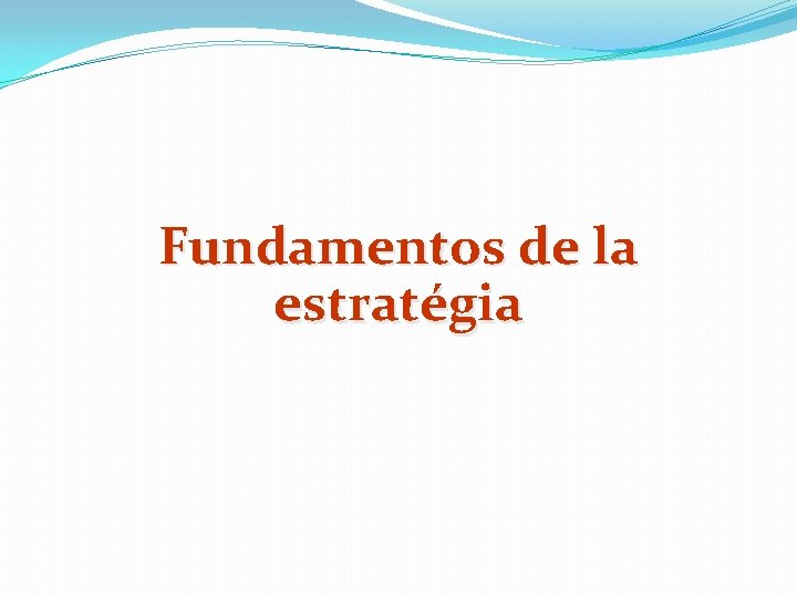 Fundamentos de la estratégia 