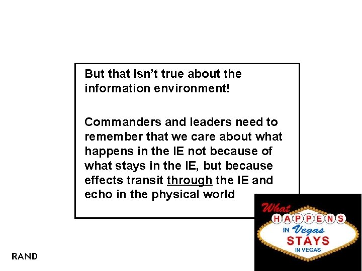 But that isn’t true about the information environment! Commanders and leaders need to remember