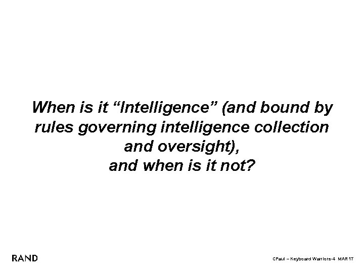 When is it “Intelligence” (and bound by rules governing intelligence collection and oversight), and
