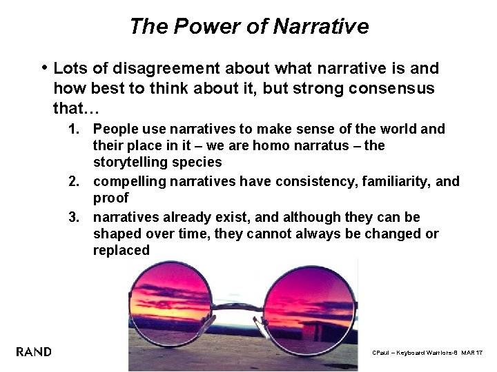 The Power of Narrative • Lots of disagreement about what narrative is and how
