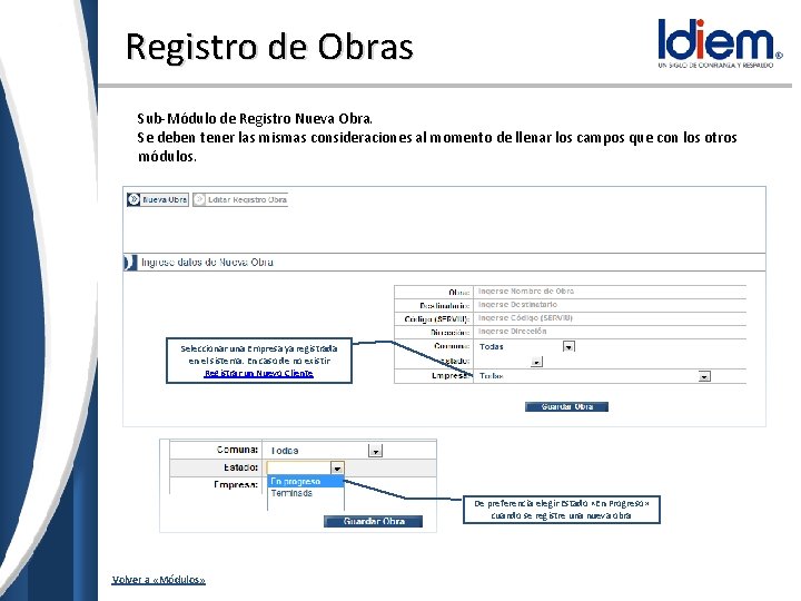 Registro de Obras Sub-Módulo de Registro Nueva Obra. Se deben tener las mismas consideraciones