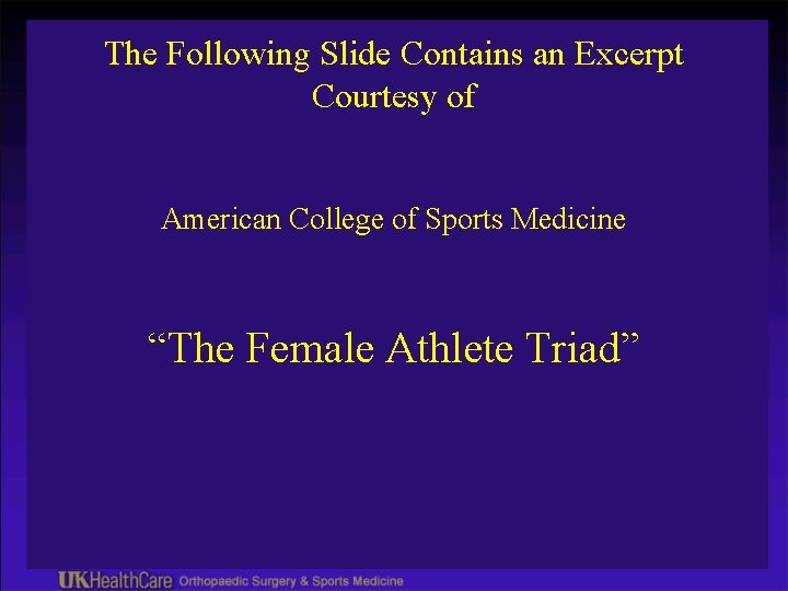 The Following Slide Contains an Excerpt Courtesy of American College of Sports Medicine “The