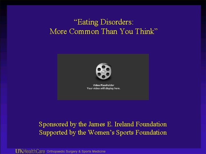 “Eating Disorders: More Common Than You Think” Sponsored by the James E. Ireland Foundation