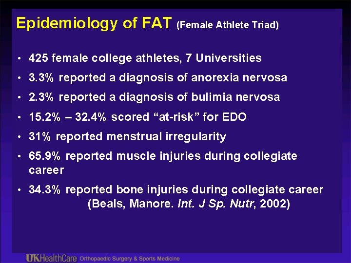 Epidemiology of FAT (Female Athlete Triad) • 425 female college athletes, 7 Universities •