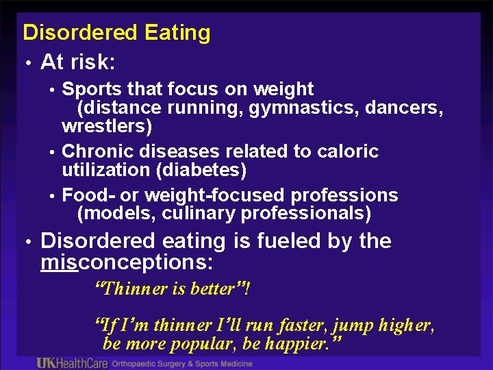 Disordered Eating • At risk: • Sports that focus on weight (distance running, gymnastics,