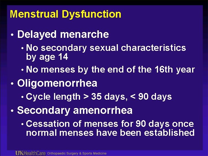 Menstrual Dysfunction • Delayed menarche • No secondary sexual characteristics by age 14 •