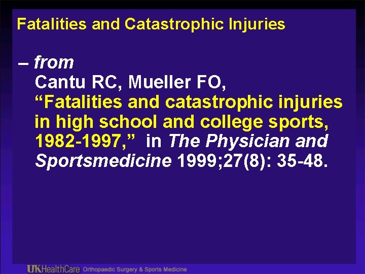 Fatalities and Catastrophic Injuries – from Cantu RC, Mueller FO, “Fatalities and catastrophic injuries