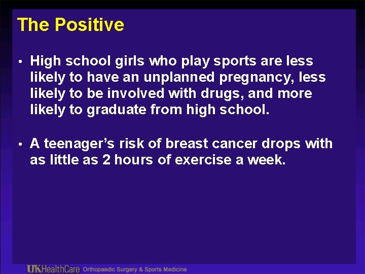 The Positive • High school girls who play sports are less likely to have