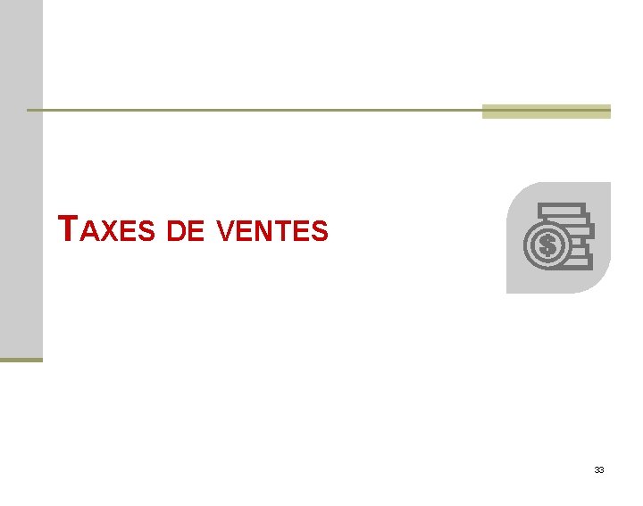 TAXES DE VENTES 33 