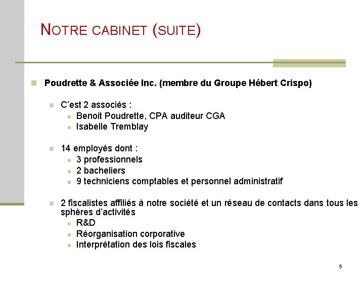 NOTRE CABINET (SUITE) n Poudrette & Associée Inc. (membre du Groupe Hébert Crispo) n