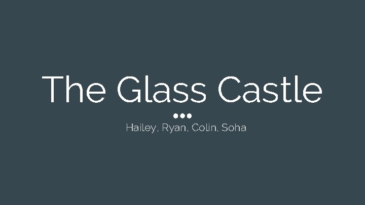 The Glass Castle Hailey, Ryan, Colin, Soha 