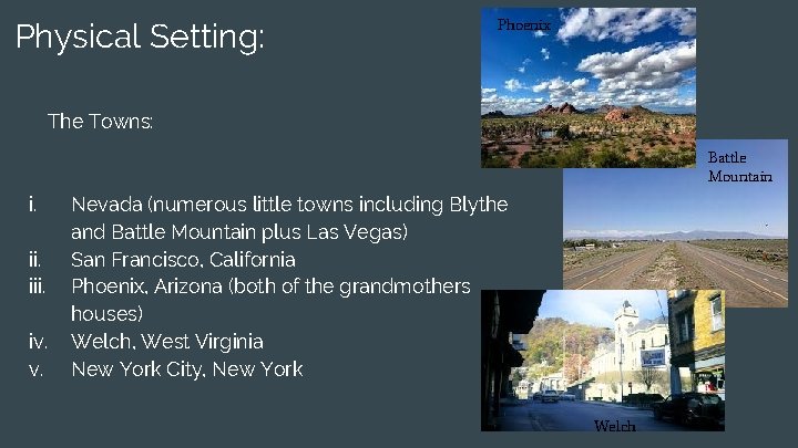 Physical Setting: Phoenix S The Towns: Battle Mountain i. iii. iv. v. Nevada (numerous