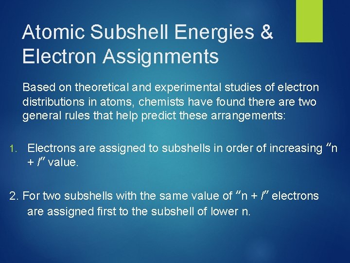 Atomic Subshell Energies & Electron Assignments Based on theoretical and experimental studies of electron