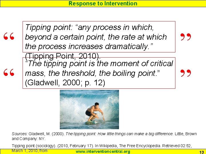 Response to Intervention “ “ Tipping point: “any process in which, beyond a certain Response to Intervention “ “ Tipping point: “any process in which, beyond a certain