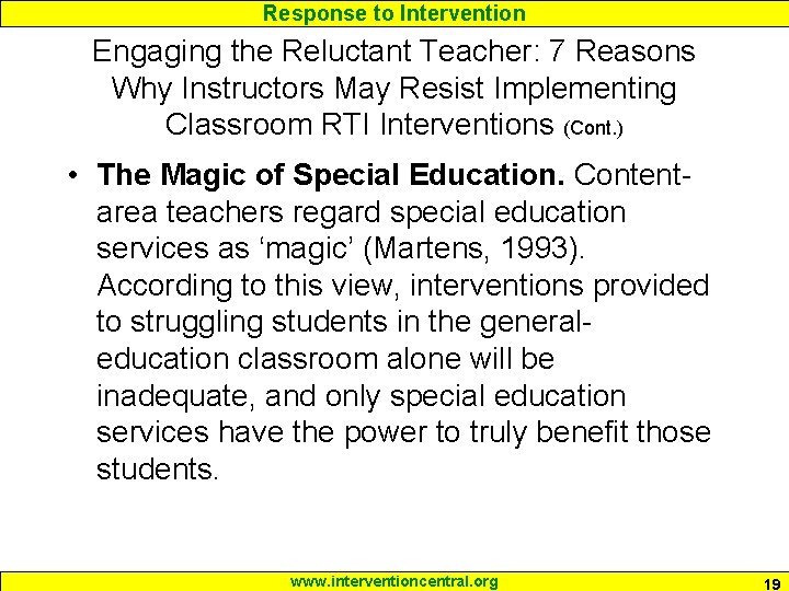 Response to Intervention Engaging the Reluctant Teacher: 7 Reasons Why Instructors May Resist Implementing Response to Intervention Engaging the Reluctant Teacher: 7 Reasons Why Instructors May Resist Implementing