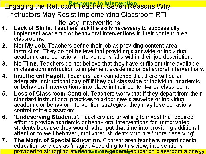Response to Intervention Engaging the Reluctant Teacher: Seven Reasons Why Instructors May Resist Implementing Response to Intervention Engaging the Reluctant Teacher: Seven Reasons Why Instructors May Resist Implementing